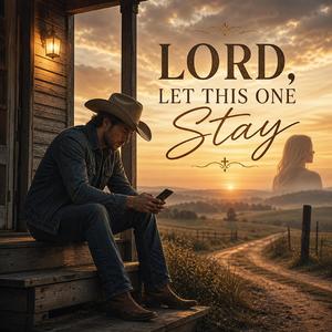 Lord, Let This One Stay