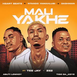 Mali Yakhe (feat. Tee Jay, Ze2, Abuti Low key & Tido DA_KEYZ)