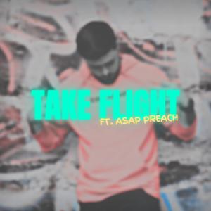 Take Flight (feat. ASAP Preach)