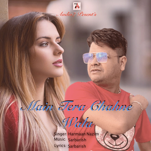 Main Tera Chahne Wala (Romantic)