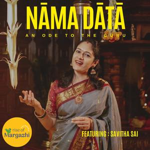 Nama Daata (HH Maharanyam Sri Sri Muralidhara Swamiji Madhurageetham) (feat. Savitha Sai)