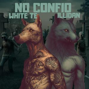 No Confio (feat. Illidan)