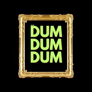Dum dum dum