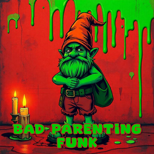 Bad Parenting Funk (Slowed)