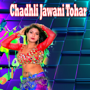 Chadhli Jawani Tohar