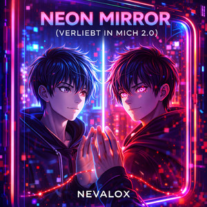 NEON MIRROR (VERLIEBT IN MICH 2.0) (Radio Edit)