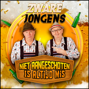 Niet Aangeschoten Is Altijd Mis