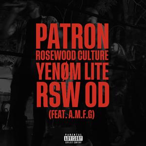 Patron (feat. YenØm, Lite, RSW OD & AMFG)