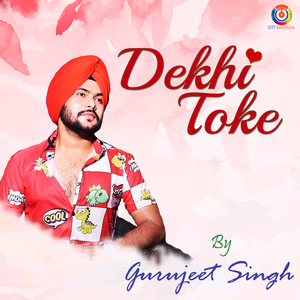 Dekhi Toke