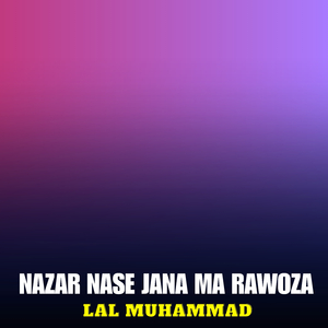 Nazar Nase Jana Ma Rawoza