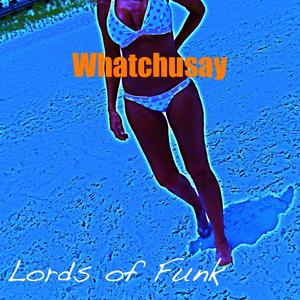 Whatchusay