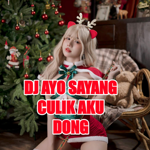 Dj Ayo Sayang Culik Aku Dong Terbaru