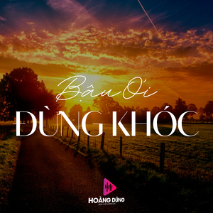 Bậu Ơi Đừng Khóc