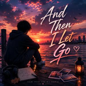 And Then I Let Go