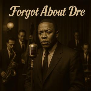 Forgot About Dre (The Soul Jazz Era)