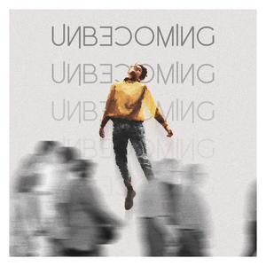 Unbecoming
