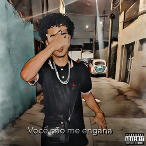 Você não me engana