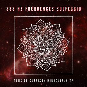 888 Hz: Tons Miraculeux pour Guérir les Problèmes