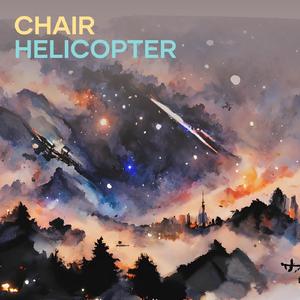 Chair Helicopter
