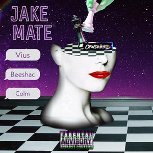 Jake Mate (feat. Beeshac & Colm)