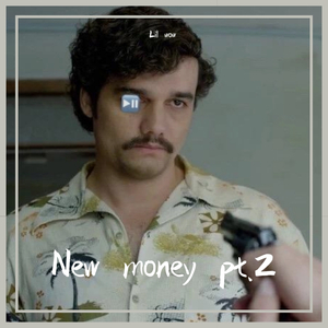 New Money pt2