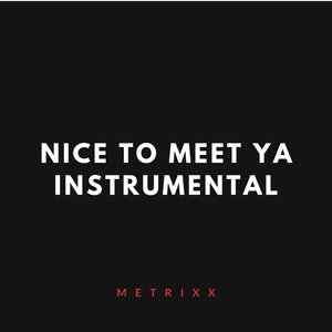 Nice To Meet You (Instrumental)