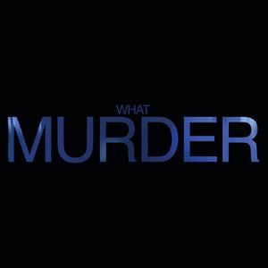 What Murder (feat. Sloppy Papi)