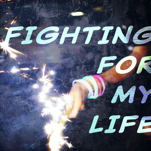 FIGHTING FOR MY LIFE (on the dance floor)