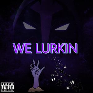 We Lurkin