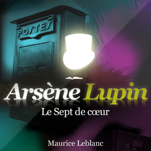Les aventures d'Arsène Lupin : le sept de coeur (4ème partie)