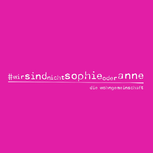 Wir sind nicht Sophie oder Anne
