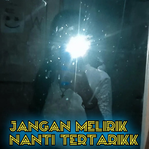Jangan Melirik Nanti Tertarikk