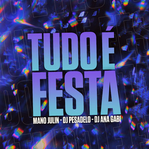 Tudo É Festa