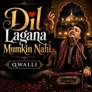 Dil Lagana Mumkin Nahi