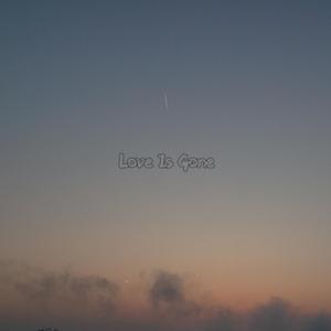 Love is gone