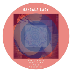 Mandala Lady (feat. John Maia Sensation)