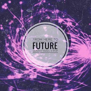 From Here To Future （Prod.by PDP）