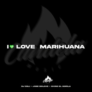 I Love Marihuana