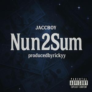 Nun2Sum (feat. Jaccboy)