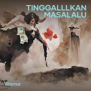 Tinggalllkan Masalalu
