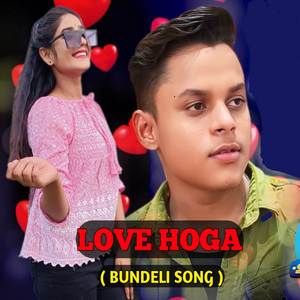 LOVE HOGA ( BUNDELI SONG )