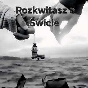 Rozkwitasz o Świcie
