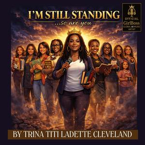 I'M STILL STANDING...SO ARE YOU (feat. QUEEN QUILL)