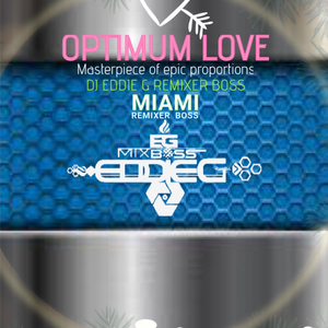 OPTIMUM LOVE - DJ EDDIE G REMIXER BOSS