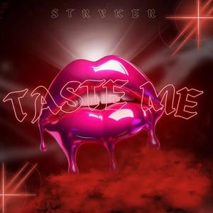 Taste me