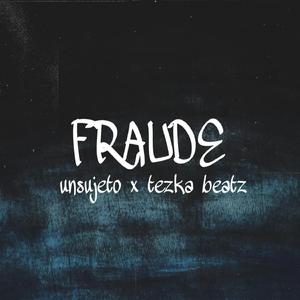 Fraude (with Unsujeto)