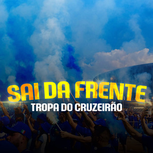 Sai da Frente - Tropa do Cruzeirão
