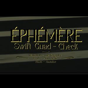 ÉPHÉMÈRE (feat. SWIFT GUAD)