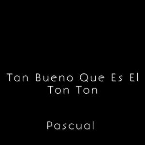 Tan Bueno Que Es El Ton Ton (Freestyle)
