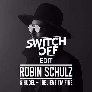 I Believe I'm Fine (Switch Off Edit)